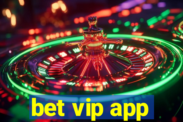 bet vip app